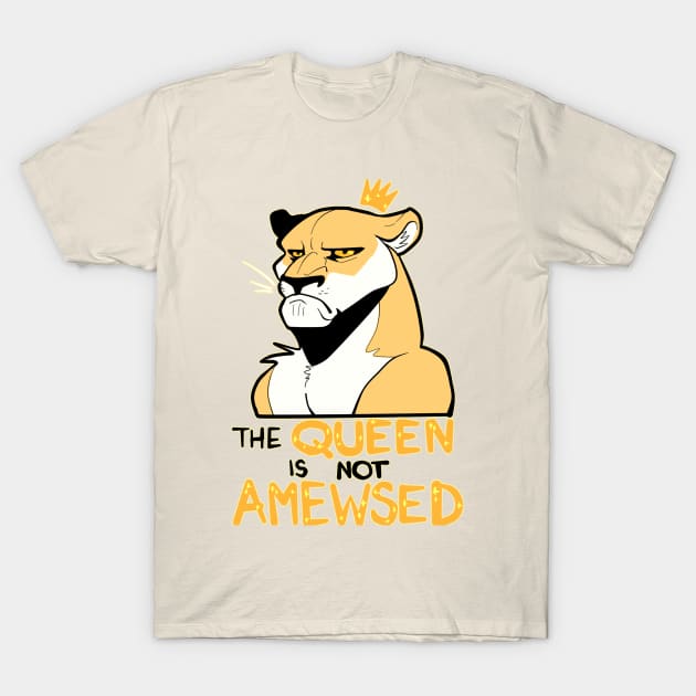 the queen is not amewsed T-Shirt by cyanideinsomnia